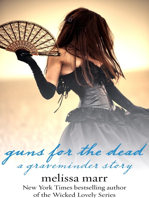 Title details for Guns for the Dead by Melissa Marr - Available